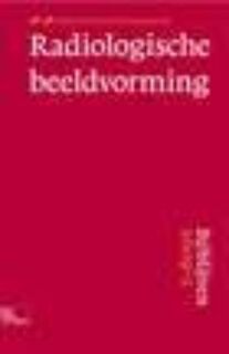 Radiologische beeldvorming (ISBN 9789031364473)