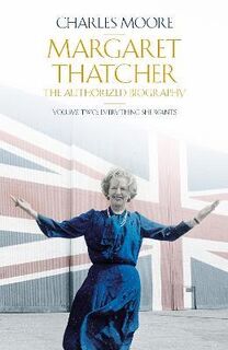  Margaret Thatcher, The Authorized Biography - Charles Moore (ISBN 9780713992885)
