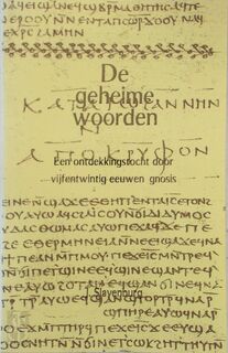 De geheime woorden: Een ontdekkingstocht door vijfentwintig eeuwen gnosis - Jacob Slavenburg (ISBN 9789020281118)