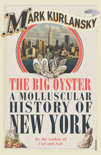 The big oyster - Mark Kurlansky (ISBN 9780099477594)