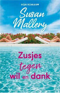 Zusjes tegen wil en dank - Susan Mallery (ISBN 9789402561333)