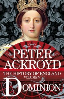 Dominion - Peter Ackroyd (ISBN 9781509880027)