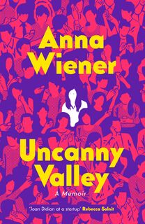 Uncanny Valley - Anna Wiener (ISBN 9780008317881)