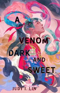 A Venom Dark and Sweet - Judy I. Lin (ISBN 9781803362205)