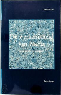 De werkelijkheid van Maria - Louis Tiessen (ISBN 9789064162985)