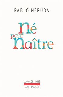 Né pour naître - Pablo Neruda (ISBN 9782070760084)