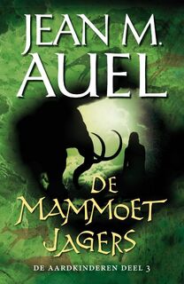 De Aardkinderen / 3 De mammoetjagers - Jean M. Auel (ISBN 9789022999738)