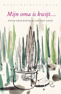 Mijn oma is kwijt… - Peter Theunynck, Lies van Gasse (ISBN 9789028427808)