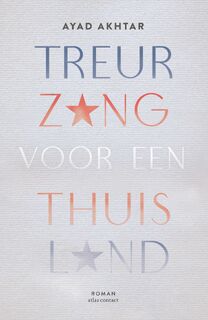 Treurzang voor een thuisland - Ayad Akhtar (ISBN 9789025459840)