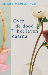 Over de dood en het leven daarna - Elisabeth Kubler-Ross (ISBN 9789026320934)