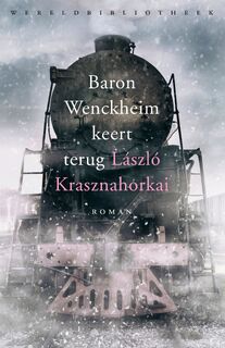 Baron Wenckheim keert terug - Laszlo Krasznahorkai (ISBN 9789028427433)