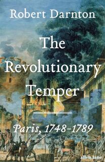The Revolutionary Temper - Robert Darnton (ISBN 9780713996562)