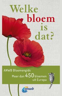 Welke bloem is dat? ANWB Bloemengids - Margot Spohn, Roland Spohn (ISBN 9789043924351)