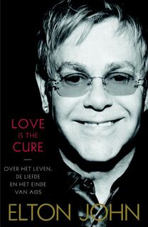 Love is the cure - Elton John (ISBN 9789460235450)