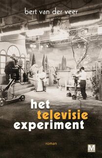 Het televisie experiment - Bert van der Veer (ISBN 9789460681363)