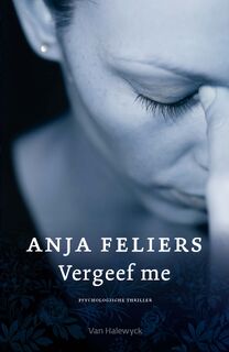Vergeef me - Anja Feliers (ISBN 9789463830881)