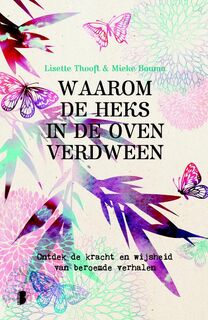 Waarom de heks in de oven verdween - Lisette Thooft, Mieke Bouma (ISBN 9789022570500)