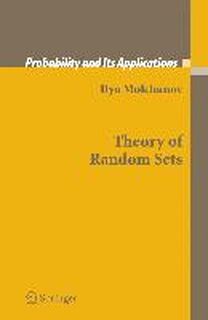 Theory of Random Sets - Ilya S. Molchanov (ISBN 9781852338923)