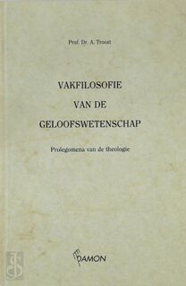 Vakfilosofie van de geloofswetenschap - A. Troost (ISBN 9789055735020)