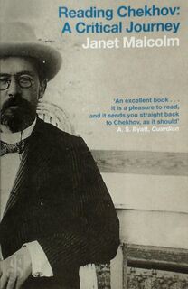 Reading Chekhov - Janet Malcolm (ISBN 9781847085368)