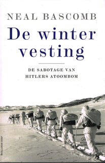 De wintervesting: De sabotage van Hitlers atoombom - Neal Bascomb (ISBN 9789048833351)