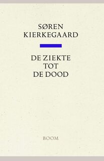 De ziekte tot de dood - Soren Kierkegaard, Søren Kierkegaard, Anti-climacus (ISBN 9789055739127)