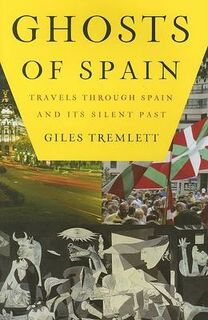 Ghosts of Spain - Giles Tremlett (ISBN 9780802715746)