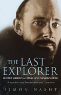 The Last Explorer - Simon Nasht (ISBN 9780733622427)