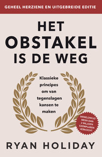 Het obstakel is de weg - Ryan Holiday (ISBN 9789044977288)
