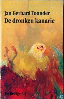 De dronken kanarie - Jan Gerhard Toonder