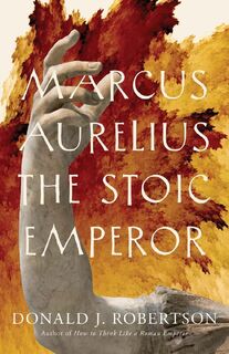 Marcus Aurelius - Donald J. Robertson (ISBN 9780300280142)