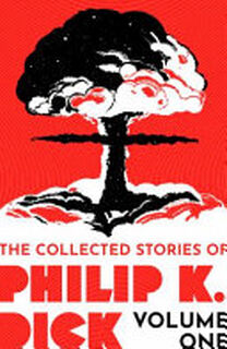 The Collected Stories of Philip K. Dick Volume 1 - Philip K. Dick (ISBN 9781399611237)