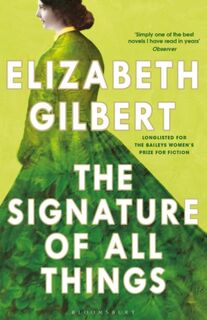 The Signature of All Things - Elizabeth Gilbert (ISBN 9781526626561)