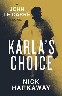 Karla's Choice - Nick Harkaway, John le Carre (ISBN 9780241714911)