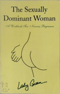 The Sexually Dominant Woman - Lady Green (ISBN 9780963976307)