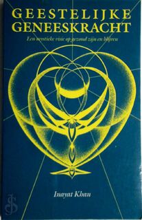 Geestelijke geneeskracht - Inayat Khan (ISBN 9789063252953)