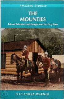 The Mounties - Elle Andra-Warner (ISBN 9781894974677)