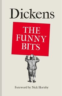Dickens: The Funny Bits - Charles Dickens (ISBN 9781851246434)