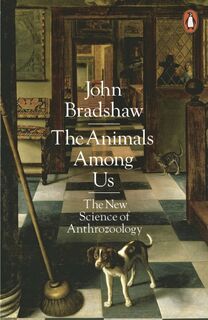 The Animals Among Us - John Bradshaw (ISBN 9780141980164)