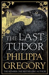 The Last Tudor - Philippa Gregory (ISBN 9781471133077)