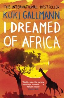 Ik droomde van Afrika - Kuki Gallmann (ISBN 9789022581193)