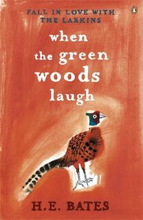 When the Green Woods Laugh - H. E. Bates (ISBN 9780141029689)