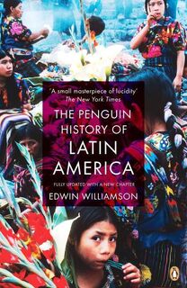 The Penguin History Of Latin America - Edwin Williamson (ISBN 9780141034751)