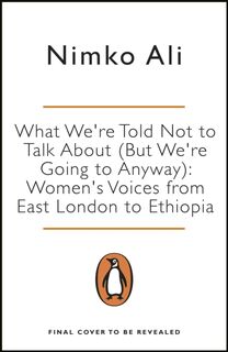 What We’re Told Not to Talk About (But We’re Going to Anyway) - Nimko Ali (ISBN 9780241987605)