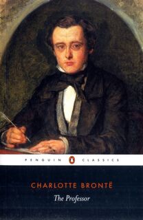 The Professor - Charlotte Bronte (ISBN 9780140433111)
