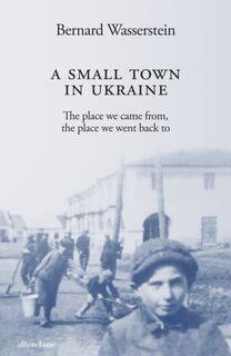 A Small Town in Ukraine - Bernard Wasserstein (ISBN 9780241609224)