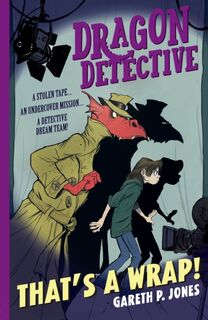 Dragon Detective: That's A Wrap! - Gareth P. Jones (ISBN 9781788952286)