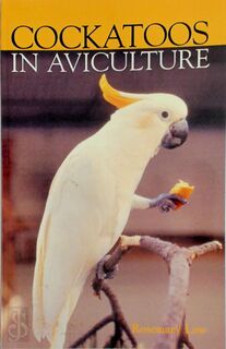 Cockatoos in Aviculture - Rosemary Low (ISBN 1903995051)