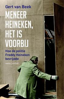 Meneer Heineken, het is voorbij - Gert van Beek (ISBN 9789026328084)