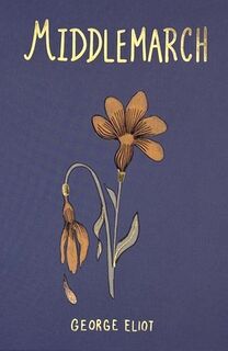 Middlemarch (Collector's Edition) - George Eliot (ISBN 9781840228724)